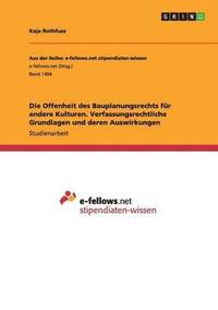 bokomslag Die Offenheit Des Bauplanungsrechts Fur Andere Kulturen. Verfassungsrechtliche Grundlagen Und Deren Auswirkungen