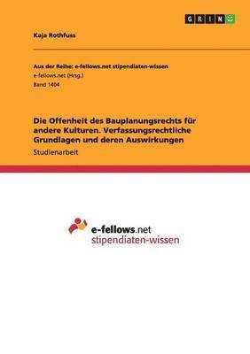 bokomslag Die Offenheit Des Bauplanungsrechts Fur Andere Kulturen. Verfassungsrechtliche Grundlagen Und Deren Auswirkungen