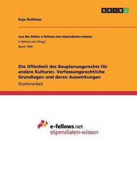 bokomslag Die Offenheit Des Bauplanungsrechts Fur Andere Kulturen. Verfassungsrechtliche Grundlagen Und Deren Auswirkungen