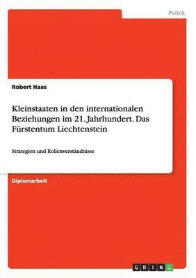 bokomslag Kleinstaaten in den internationalen Beziehungen im 21. Jahrhundert. Das Furstentum Liechtenstein