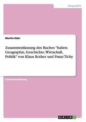 bokomslag Zusammenfassung des Buches &quot;Italien. Geographie, Geschichte, Wirtschaft, Politik&quot; von Klaus Rother und Franz Tichy