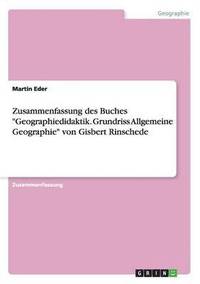 bokomslag Zusammenfassung des Buches &quot;Geographiedidaktik. Grundriss Allgemeine Geographie&quot; von Gisbert Rinschede