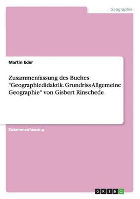 bokomslag Zusammenfassung des Buches Geographiedidaktik. Grundriss Allgemeine Geographie von Gisbert Rinschede