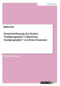 bokomslag Zusammenfassung des Buches &quot;Stadtgeographie I. Allgemeine Stadtgeographie&quot; von Heinz Fassmann