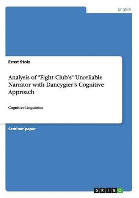 bokomslag Analysis of &quot;Fight Club's&quot; Unreliable Narrator with Dancygier's Cognitive Approach