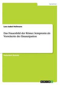 bokomslag Das Frauenbild Der Romer. Sempronia ALS Vorreiterin Der Emanzipation
