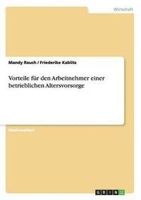 bokomslag Vorteile einer betrieblichen Altersvorsorge für den Arbeitnehmer