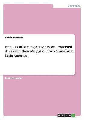 bokomslag Impacts of Mining Activities on Protected Areas and their Mitigation. Two Cases from Latin America