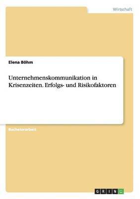 bokomslag Unternehmenskommunikation in Krisenzeiten. Erfolgs- und Risikofaktoren