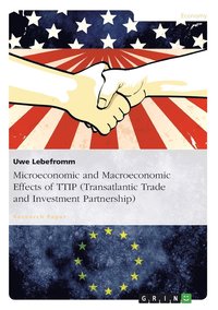 bokomslag Microeconomic and Macroeconomic Effects of TTIP (Transatlantic Trade and Investment Partnership)