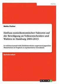 bokomslag Einfluss soziooekonomischer Faktoren auf die Beteiligung an Volksentscheiden und Wahlen in Hamburg 2004-2013