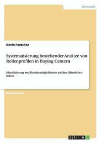 bokomslag Systematisierung bestehender Ansätze von Rollenprofilen in Buying Centern
