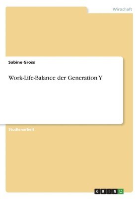 Work-Life-Balance der Generation Y 1