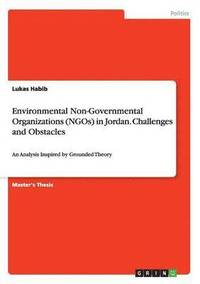 bokomslag Environmental Non-Governmental Organizations (NGOs) in Jordan. Challenges and Obstacles