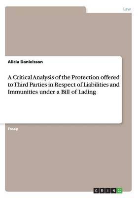 A Critical Analysis of the Protection offered to Third Parties in Respect of Liabilities and Immunities under a Bill of Lading 1