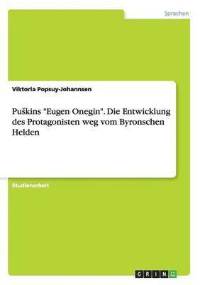 bokomslag Puskins Eugen Onegin. Die Entwicklung des Protagonisten weg vom Byronschen Helden