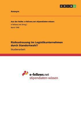 Risikostreuung im Logistikunternehmen durch Standortwahl? 1