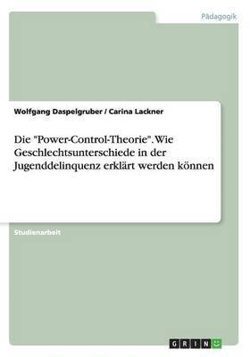 bokomslag "Power-Control-Theorie". Wie Geschlechtsunterschiede in der Jugenddelinquenz erklärt werden können