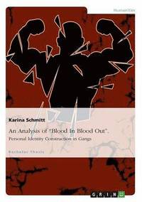 bokomslag Analysis of "Blood In Blood Out". Personal Identity Construction in Gangs
