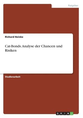 bokomslag Cat-Bonds. Analyse der Chancen und Risiken