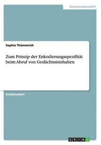 bokomslag Zum Prinzip der Enkodierungsspezifitt beim Abruf von Gedchtnisinhalten