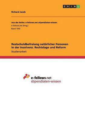 bokomslag Restschuldbefreiung natürlicher Personen in der Insolvenz. Rechtslage und Reform