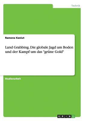 bokomslag Land Grabbing. Die globale Jagd um Boden und der Kampf um das grune Gold