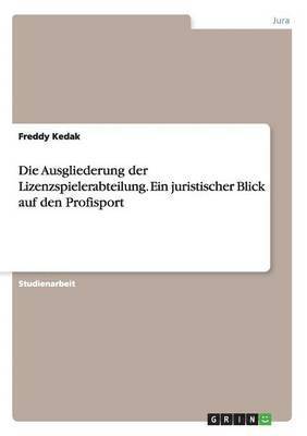 bokomslag Ausgliederung der Lizenzspielerabteilung. Ein juristischer Blick auf den Profisport