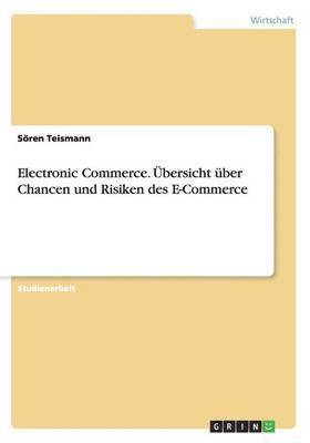 Electronic Commerce. bersicht ber Chancen und Risiken des E-Commerce 1