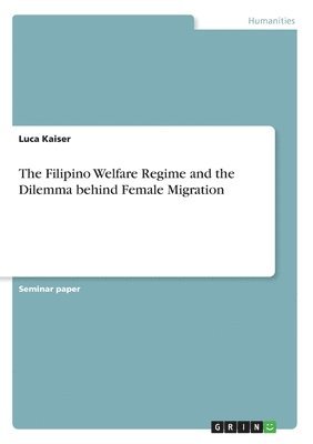 The Filipino Welfare Regime and the Dilemma behind Female Migration 1