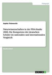 bokomslag Naturwissenschaften in der PISA-Studie 2006. Die Kompetenz der deutschen Schler im nationalen und internationalen Vergleich