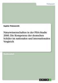 bokomslag Naturwissenschaften in der PISA-Studie 2006. Die Kompetenz der deutschen Schuler im nationalen und internationalen Vergleich