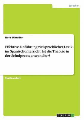 bokomslag Effektive Einführung zielsprachlicher Lexik im Spanischunterricht. Ist die Theorie in der Schulpraxis anwendbar?