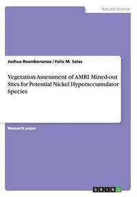 bokomslag Vegetation Assessment of AMRI Mined-out Sites for Potential Nickel Hyperaccumulator Species