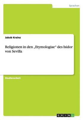 bokomslag Religionen in den "Etymologiae" des Isidor von Sevilla