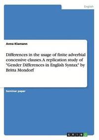bokomslag Differences in the usage of finite adverbial concessive clauses. A replication study of Gender Differences in English Syntax by Britta Mondorf