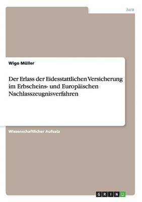 bokomslag Erlass der Eidesstattlichen Versicherung im Erbscheins- und Europäischen Nachlasszeugnisverfahren