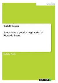 bokomslag Educazione e politica negli scritti di Riccardo Bauer