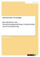 Besonderheiten des Dienstleistungsmarketings. Charakteristika und Systematisierung 1