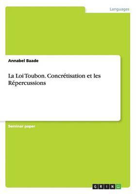 bokomslag Loi Toubon.Concrétisation et les Répercussions