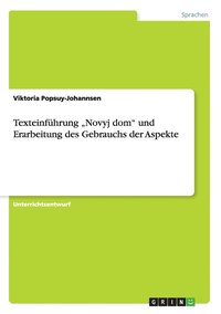 bokomslag Texteinfhrung &quot;Novyj dom&quot; und Erarbeitung des Gebrauchs der Aspekte