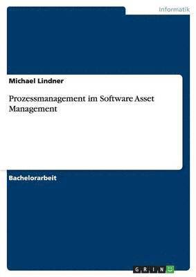 Michael Lindner - Prozessmanagement im Software Asset Management, Häftad
