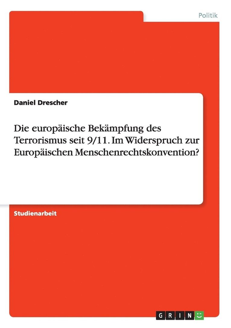 europäische Bekämpfung des Terrorismus seit 9/11. Im Widerspruch zur Europäischen Menschenrechtskonvention?