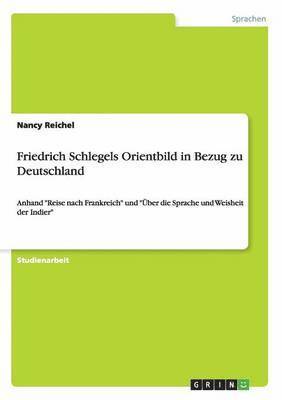 Friedrich Schlegels Orientbild in Bezug zu Deutschland 1