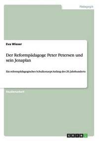 bokomslag Der Reformpadagoge Peter Petersen und sein Jenaplan