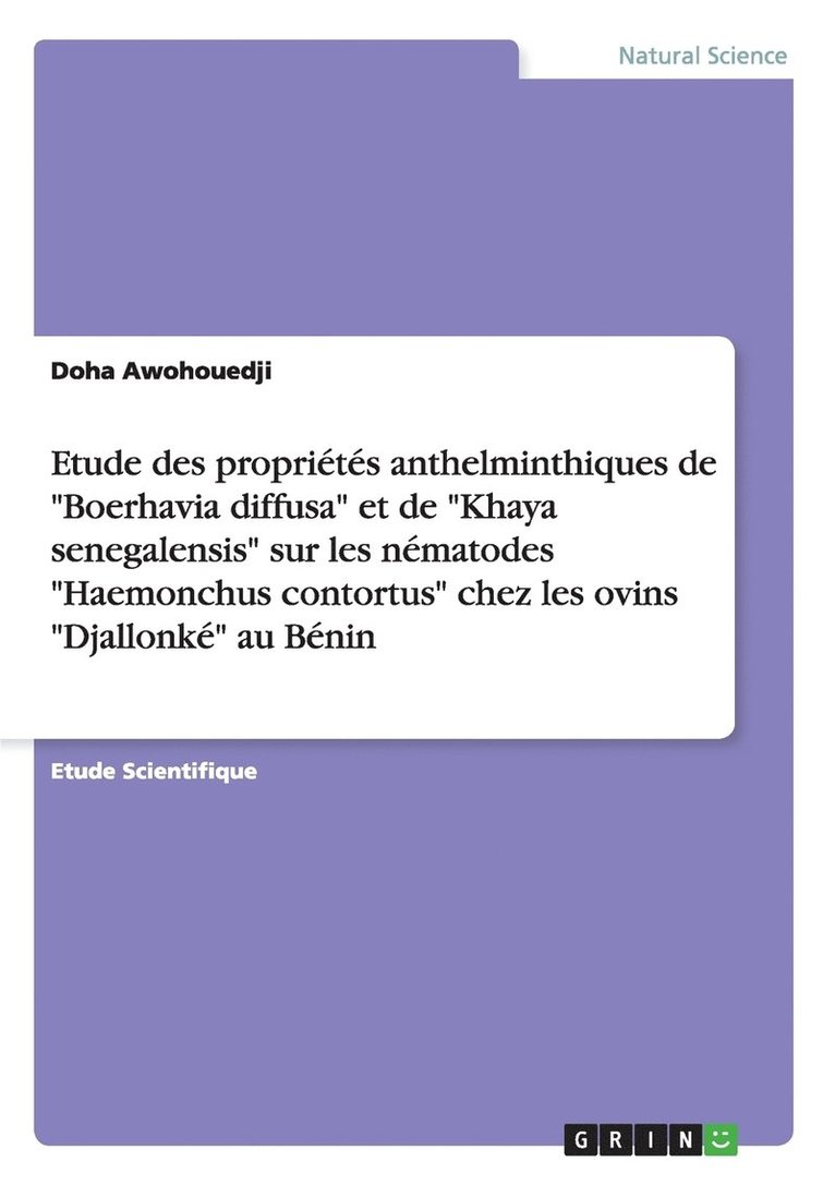 Etude des proprietes anthelminthiques de 'Boerhavia diffusa' et de 'Khaya senegalensis' sur les nematodes 'Haemonchus contortus' chez les ovins 'Djallonke' au Benin 1