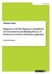 bokomslag Beginner's GB. The Beginner's Handbook on Government and Binding Theory of Syntax in a concise elementary approach