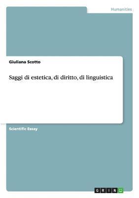 bokomslag Saggi di estetica, di diritto, di linguistica