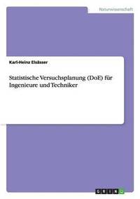 bokomslag Statistische Versuchsplanung (DoE) fur Ingenieure und Techniker