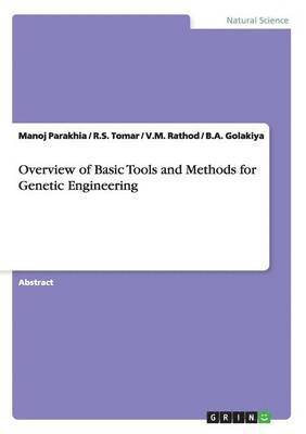Manoj Parakhia, R S Tomar, B a Golakiya - Overview of Basic Tools and Methods for Genetic Engineering, Häftad